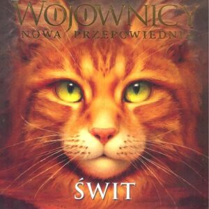 Wojownicy. Nowa przepowiednia. Tom 9. Świt
