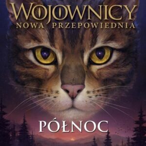 Wojownicy Tom 7 Północ. Nowa przepowiednia 1