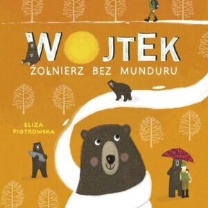 Wojtek. Żołnierz bez munduru