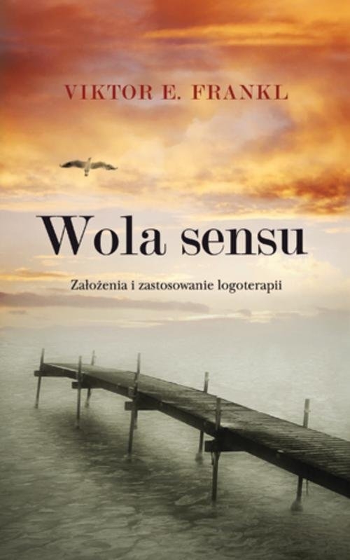 Wola sensu.. Założenia i zastosowanie logoterapii