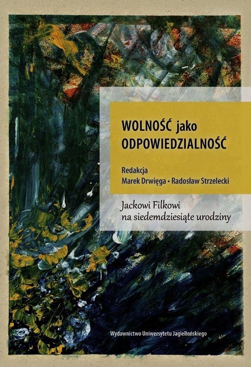Wolność jako odpowiedzialność. Jackowi Folkowi na siedemdziesiąte urodziny