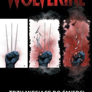 Wolverine: Trzy miesiące do śmierci, T. 2.