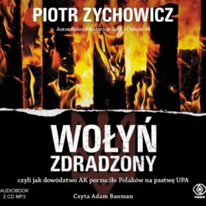 Wołyń zdradzony (Audiobook)