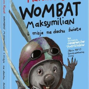 Wombat Maksymilian i Misja Na Dachu Świata