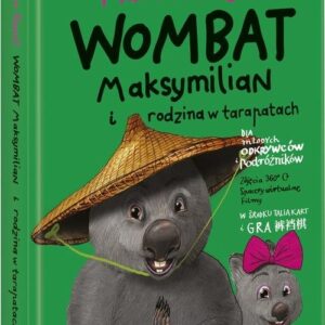 Wombat Maksymilian i rodzina w tarapatach
