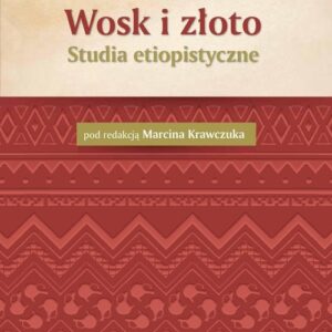 Wosk i złoto Studia etiopistyczne