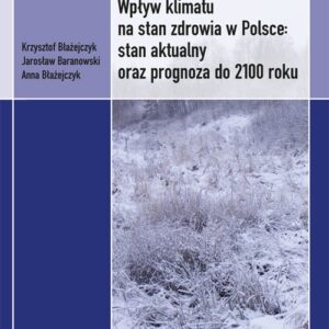 Wpływ klimatu na stan zdrowia w Polsce stan aktualny oraz prognoza do 2100 roku