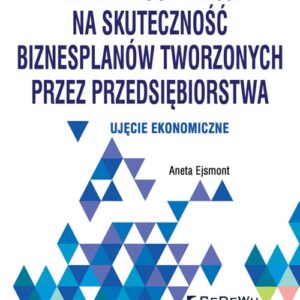 Wpływ kooperacji na skuteczność biznesplanów tworzonych przez przedsiębiorstwa. Ujęcie ekonomiczne