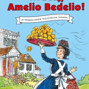 Wracaj, Amelio Bedelio!