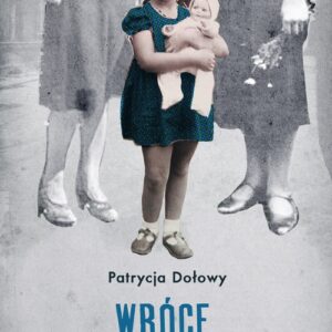 Wrócę, gdy będziesz spała.. Rozmowy z dziećmi Holocaustu