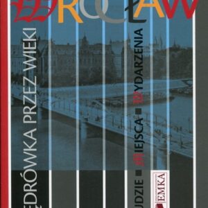 Wrocław wędrówka przez wieki