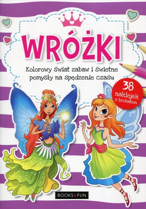 Wróżki Kolorowy świat zabaw i świetne pomysły