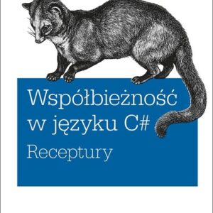 Współbieżność w języku C#. Receptury
