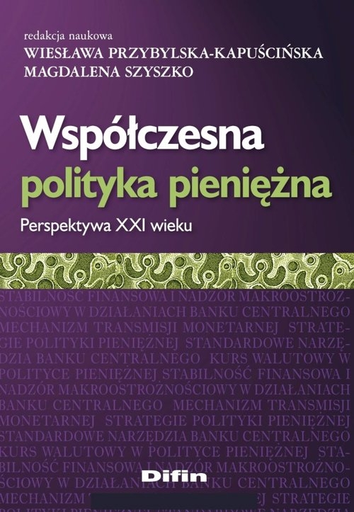 Współczesna polityka pieniężna. Perspektywa XXI wieku