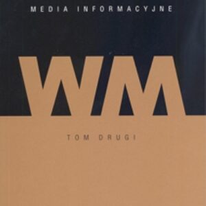 Współczesne media - media informacyjne Tom 2