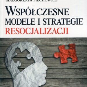 Współczesne modele i strategie resocjalizacji