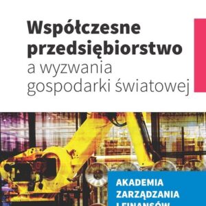 Współczesne przedsiębiorstwo a wyzwania gospodarki światowej