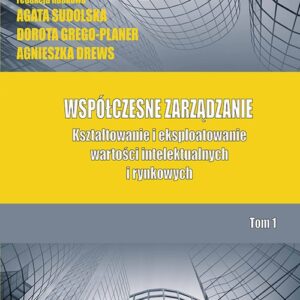 Współczesne zarządzanie Kształtowanie i eksploatowanie Tom 1