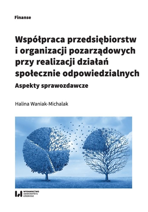 Współpraca przedsiębiorstw i organizacji pozarządowych przy realizacji działań społecznie odpowiedzi. Aspekty sprawozdawcze