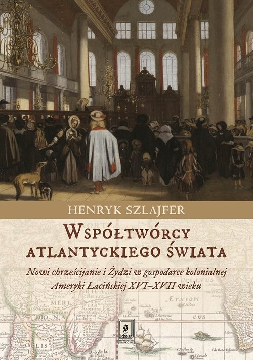 Współtwórcy atlantyckiego świata. Nowi chrześcijanie i Żydzi w gospodarce kolonialnej Ameryki Łacińskiej XVI?XVII wieku. Zarys problem