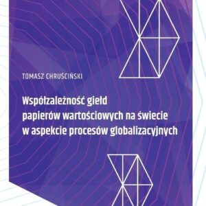 Współzależność giełd papierów wartościowych na świecie w aspekcie procesów globalizacyjnych
