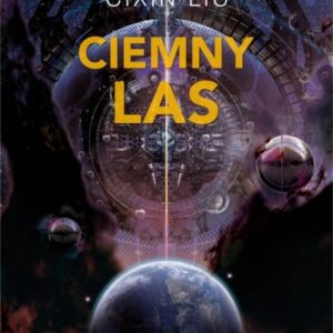 Wspomnienie o przeszłości Ziemi. T.2 Ciemny las