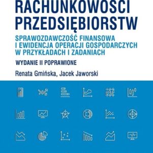 Wstęp do rachunkowości przedsiębiorstw.. Sprawozdawczość finansowa i ewidencja operacji gospodarczych
