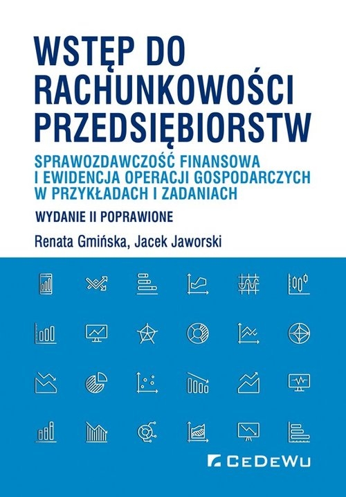 Wstęp do rachunkowości przedsiębiorstw.. Sprawozdawczość finansowa i ewidencja operacji gospodarczych