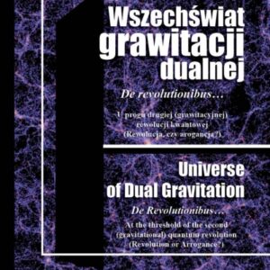 Wszechświat grawitacji dualnej. De revolutionibus