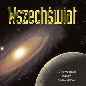 Wszechświat. Trójwymiarowa podróż pośród gwiazd