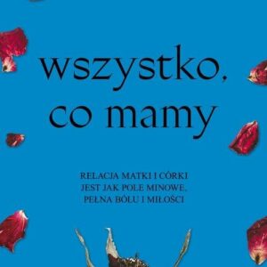 Wszystko, co mamy