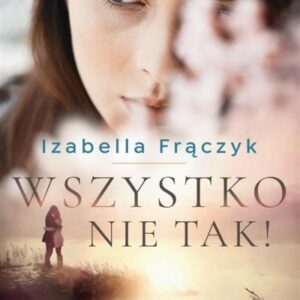 Wszystko nie tak !