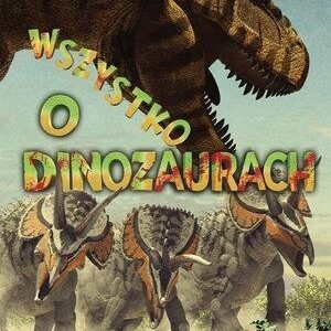 Wszystko o dinozaurach