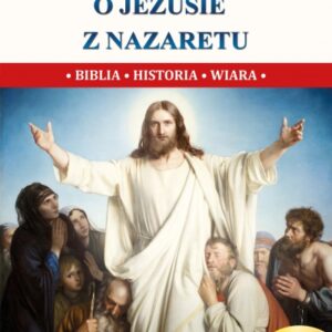Wszystko o Jezusie z Nazaretu
