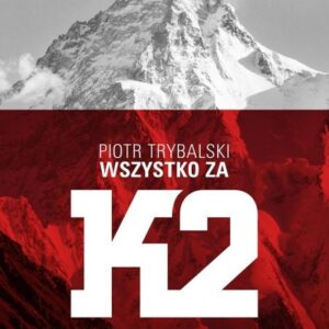 Wszystko za K2. Ostatni atak lodowych wojowników