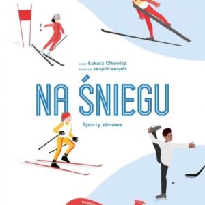 Wybieram swój sport. Na śniegu. Sporty zimowe