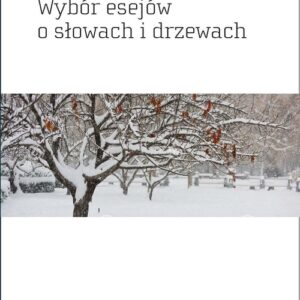Wybór esejów o słowach i drzewach