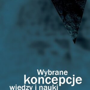 Wybrane koncepcje wiedzy i nauki we współczesnej filozofii niemieckiej