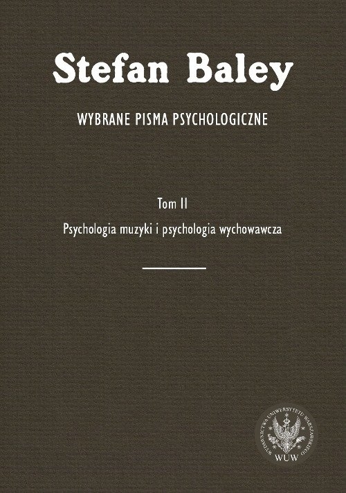 Wybrane pisma psychologiczne Tom 2. Psychologia muzyki i psychologia wychowawcza