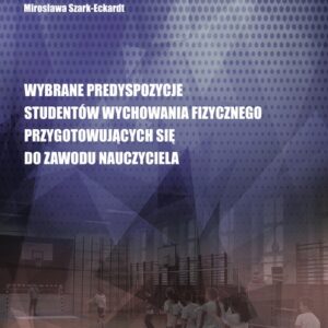 Wybrane predyspozycje studentów wychowania fizycznego przygotowujących się do zawodu nauczyciela
