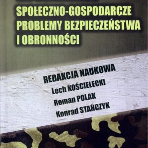 Wybrane społeczno-gospodarcze problemy bezpieczeństwa i obronności