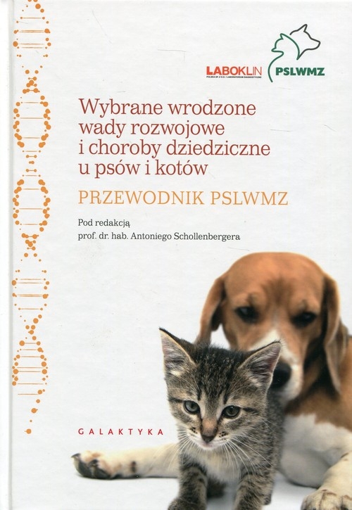 Wybrane wrodzone wady rozwojowe i choroby dziedziczne u psów i kotów. przewodnik PSLWMZ