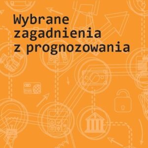 Wybrane zagadnienia z prognozowania