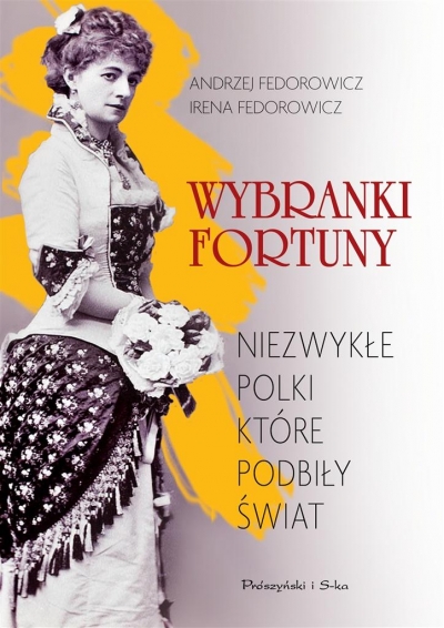 Wybranki fortuny. Niezwykłe Polki...