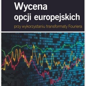 Wycena opcji europejskich przy wykorzystaniu transformaty Fouriera