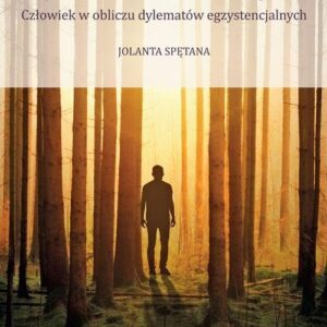 Wychowanie a sens życia. Człowiek w obliczu dylematów egzystencjalnych