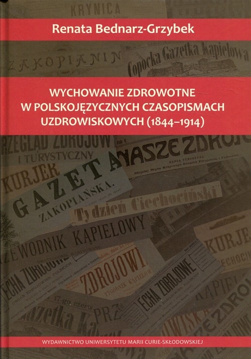 Wychowanie zdrowotne w polskojęzycznych czasopismach uzdrowiskowych. 1844-1914