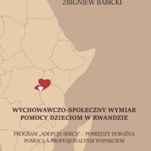 Wychowawczo-społeczny wymiar pomocy dzieciom w Rwandzie. Program