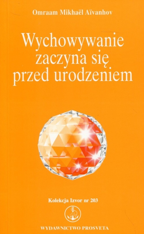 Wychowywanie zaczyna się przed urodzeniem. Kolekcja Izvor nr 203