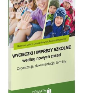 Wycieczki i imprezy szkolne według nowych zasad.. Organizacja, dokumentacja, terminy